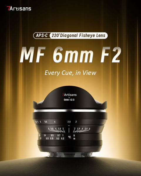 7artisans 6mm f/2 manual fisheye lens for APS-C mirrorless camera